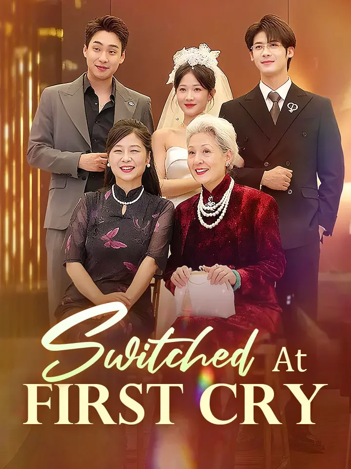 Switched At First Cry - Rebirth Short Drama | Melolo