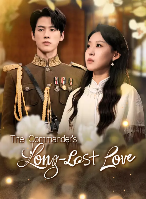The Commander's Long-Lost Love - Romance Short Drama | Melolo