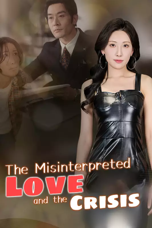 The Misinterpreted Love and the Crisis - Billionaire Short Drama | Melolo
