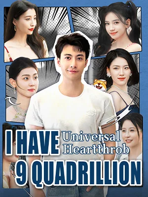 Universal Heartthrob：I Have 9 Quadrillion - Billionaire Short Drama | Melolo