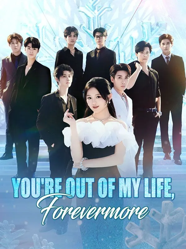 You're Out of My Life, Forevermore (DUBBED) - Romance Short Drama | Melolo