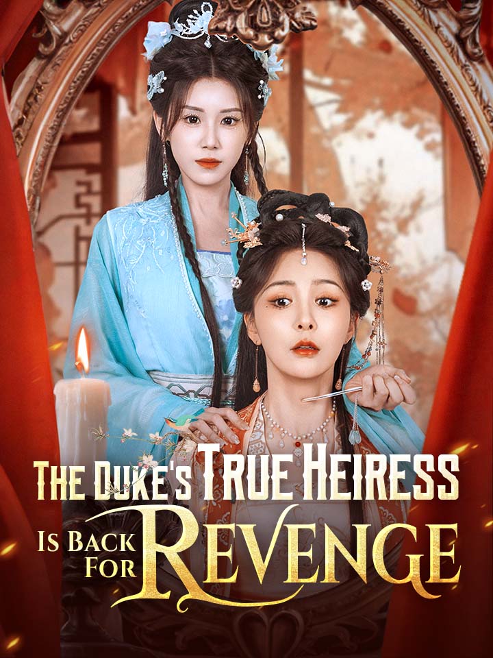 The Duke's True Heiress Is Back For Revenge