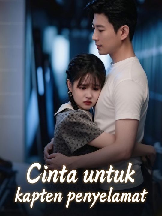 Cinta untuk kapten penyelamat