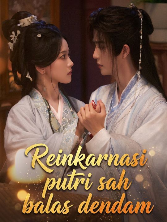 Reinkarnasi putri sah balas dendam