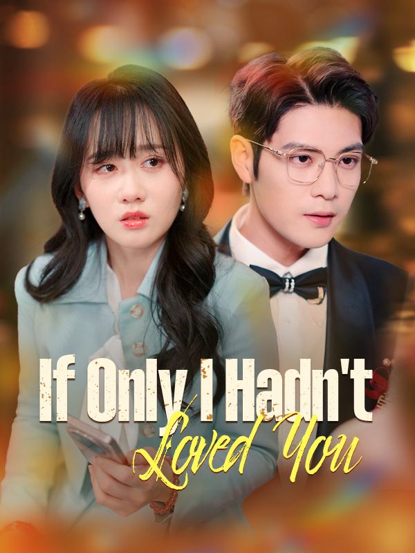 If Only I Hadn't Loved You