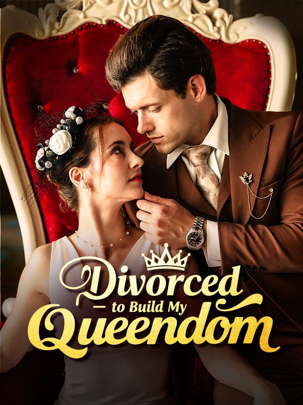 Divorced to Build My Queendom
