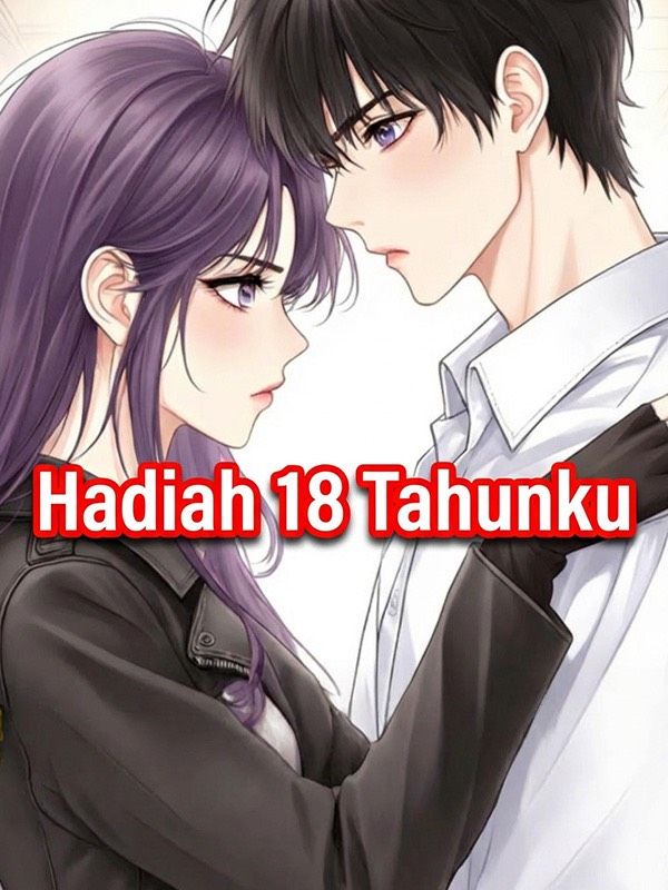 Hadiah 18 Tahunku