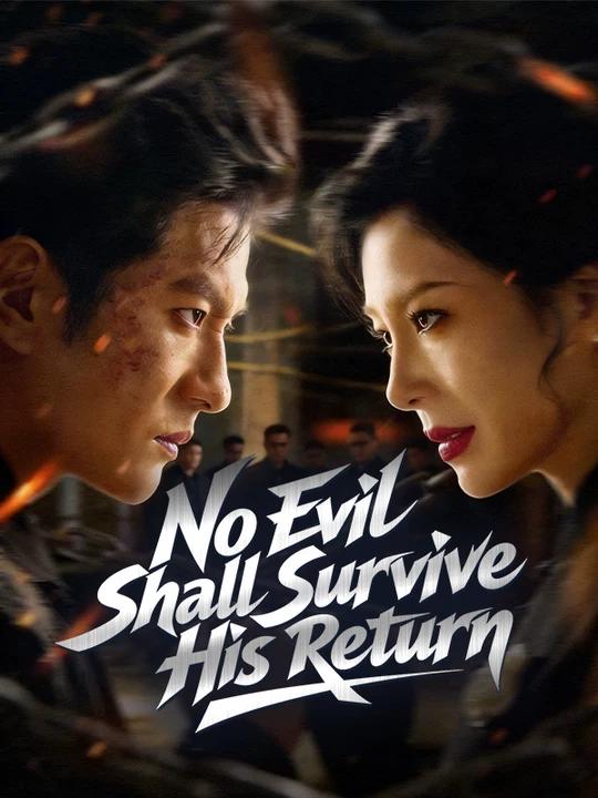 No Evil Shall Survive His Return