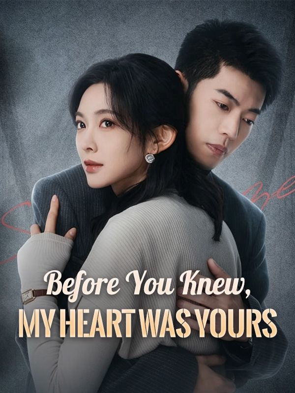 Before You Knew, My Heart Was Yours