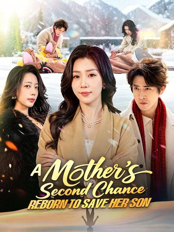 A Mother's Second Chance: Reborn to Save Her Son