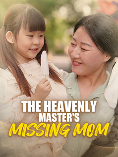The Heavenly Master's Missing Mom