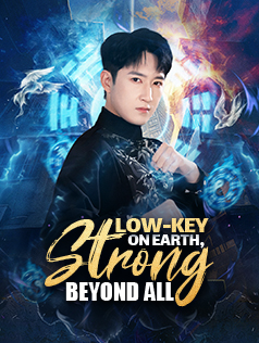 Low-Key on Earth, Strong Beyond All