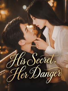 His Secret, Her Danger