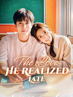 The Love He Realized Late