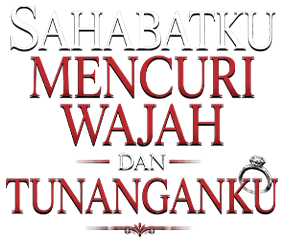 Sahabatku Mencuri Wajah dan Tunanganku