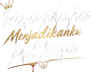 Raja Mafia Menjadikanku Miliknya