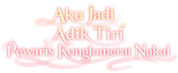 Aku Jadi Adik Tiri Pewaris Konglomerat Nakal