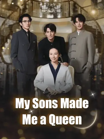 My Sons Made Me a Queen