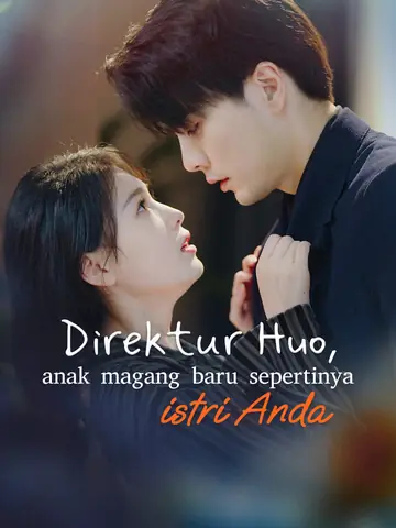 Direktur Huo, anak magang baru sepertinya istri Anda