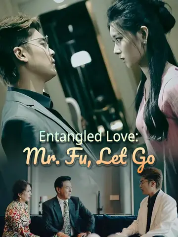 Entangled Love: Mr. Fu, Let Go​