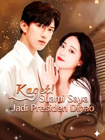 Kaget! Suami Saya Jadi Presiden Dihao