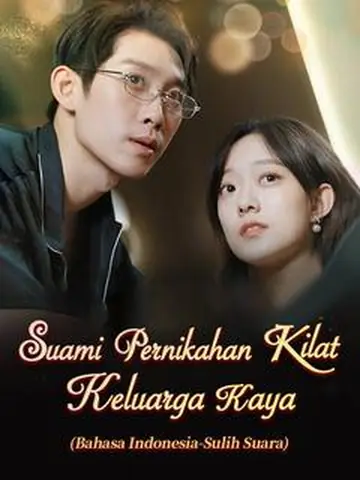 Suami Pernikahan Kilat: Keluarga Kaya (Sulih Suara)