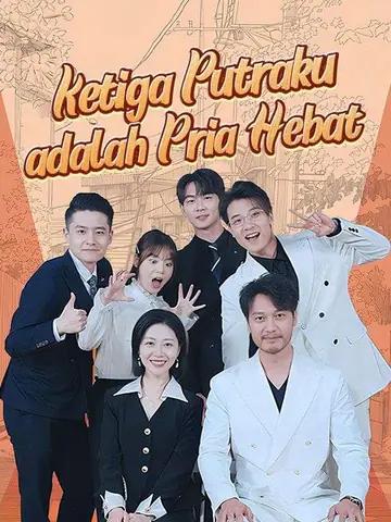 Ketiga Putraku adalah Pria Hebat