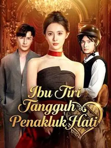 Ibu Tiri Tangguh Penakluk Hati