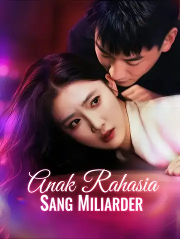 Anak Rahasia Sang Miliarder(Sulih Suara)