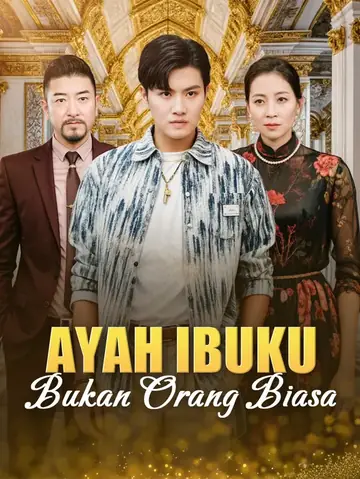 Ayah Ibuku Bukan Orang Biasa