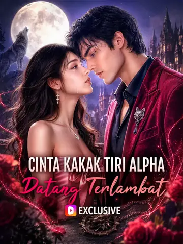 Cinta Kakak Tiri Alpha Datang Terlambat(Sulih Suara)