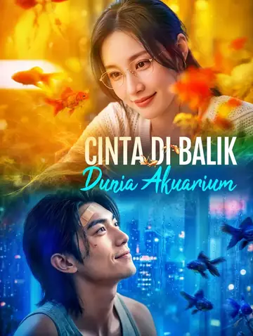 Cinta di Balik Dunia Akuarium(Sulih Suara)