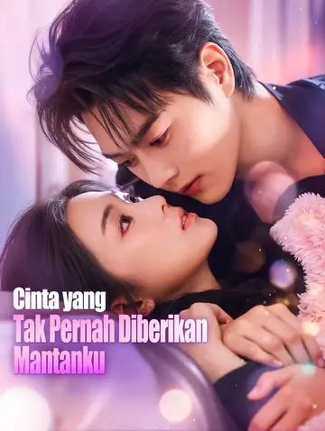 Cinta yang Tak Pernah Diberikan Mantanku(Sulih Suara)