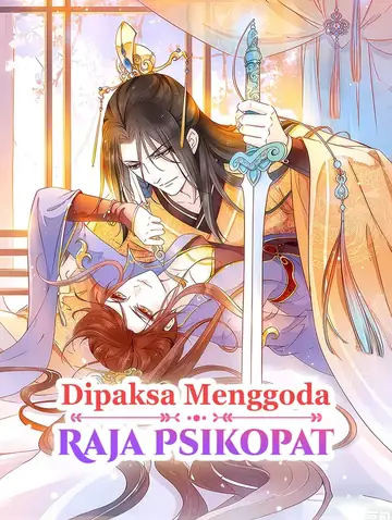 Dipaksa Menggoda Raja Psikopat