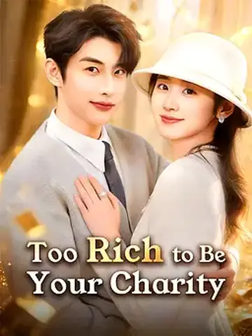 Too Rich to Be Your Charity