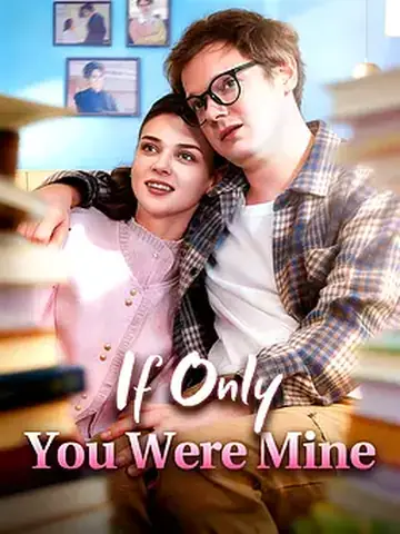 If Only You Were Mine