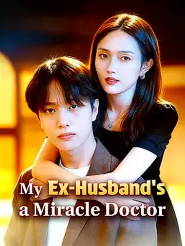My Ex-Husband’s a Miracle Doctor