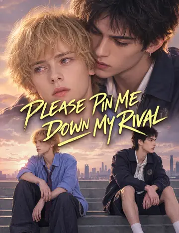Please Pin Me Down My Rival