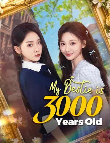 My Bestie is 3000 Years Old