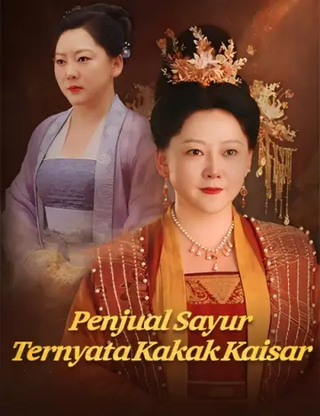 Penjual Sayur Ternyata Kakak Kaisar