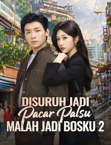 Disuruh Jadi Pacar Palsu, Malah Jadi Bosku 2