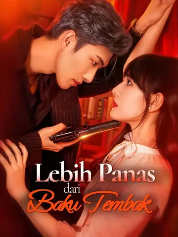 Lebih Panas dari Baku Tembak(Sulih Suara)