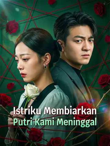 Istriku Membiarkan Putri Kami Meninggal(Sulih Suara)