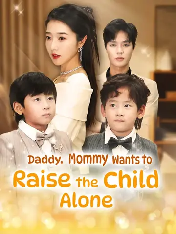 Daddy, Mommy Wants to Raise the Child Alone(Dubbed)