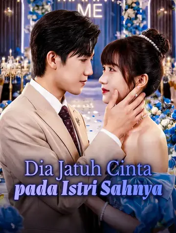 Dia Jatuh Cinta pada Istri Sahnya(Sulih Suara)