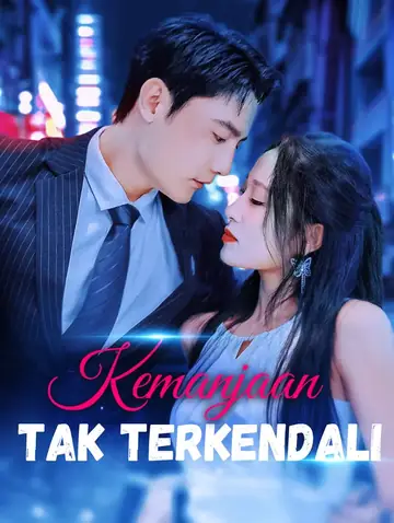 Kemanjaan Tak Terkendali(Sulih Suara)