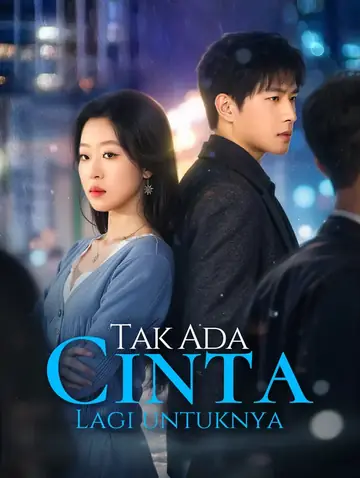 Tak Ada Cinta Lagi untuknya(Sulih Suara)