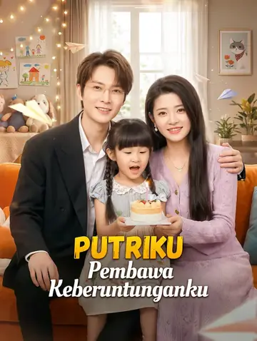 Putriku, Pembawa Keberuntunganku