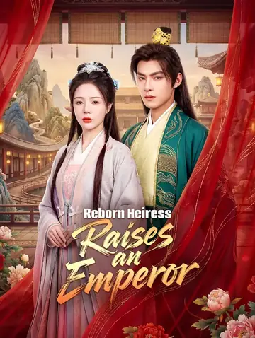 Reborn Heiress Raises an Emperor