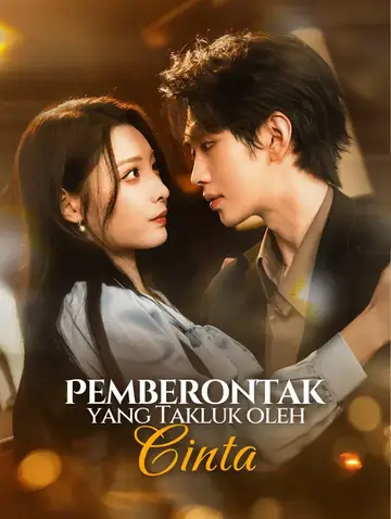 Pemberontak yang Takluk oleh Cinta(Sulih Suara)